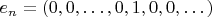 $e_n=(0,0,\dots,0,1,0,0,\dots)$