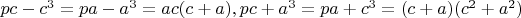 $pc-c^3=pa-a^3=ac(c+a), pc+a^3=pa+c^3=(c+a)(c^2+a^2)$