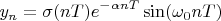 $$y_n=\sigma(nT) e^{-\alpha nT} \sin(\omega_0 nT)$$