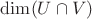 $\mathrm{dim}(U \cap V)$