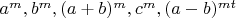 $a^m, b^m, (a+b)^m, c^m, (a-b)^{mt}$