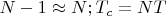 $N-1\approx N;T_c=NT$