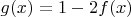 $g(x) = 1-2f(x)$
