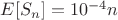 $E[S_n]=10^{-4} n$