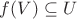 $f(V) \subseteq U$