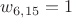 $w_{6,15}=1$