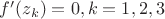 $f'(z_k)=0, k=1,2,3$