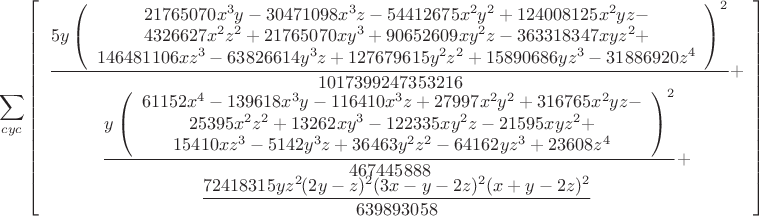 $$
{{\sum\limits_{cyc}{\left[ \begin{array}{c}
\dfrac{5y\left( \begin{array}{c}
21765070x^3y-30471098x^3z-54412675x^2y^2+124008125x^2yz-\\
4326627x^2z^2+21765070xy^3+90652609xy^2z-363318347xyz^2+\\
146481106xz^3-63826614y^3z+127679615y^2z^2+15890686yz^3-31886920z^4\\
\end{array} \right) ^2}{1017399247353216}+\\
\dfrac{y\left( \begin{array}{c}
61152x^4-139618x^3y-116410x^3z+27997x^2y^2+316765x^2yz-\\
25395x^2z^2+13262xy^3-122335xy^2z-21595xyz^2+\\
15410xz^3-5142y^3z+36463y^2z^2-64162yz^3+23608z^4\\
\end{array} \right) ^2}{467445888}+\\
\dfrac{72418315yz^2(2y-z)^2(3x-y-2z)^2(x+y-2z)^2}{639893058}\\
\end{array} \right]}}}
$$