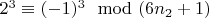 $2^3\equiv (-1)^3\mod (6n_2+1)$