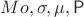 $Mo, \sigma, \mu, \mathsf{P}$