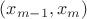 $(x_{m-1}, x_m)$