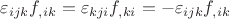 $\varepsilon_{ijk}f_{,ik}=\varepsilon_{kji}f_{,ki}=-\varepsilon_{ijk}f_{,ik}$