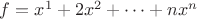 $f=x^1+2x^2+\cdots+nx^n$