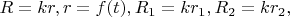 $R=kr, r=f(t), R_1=kr_1, R_2=kr_2, $