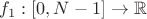 $f_1: [0, N-1] \to \mathbb{R}$