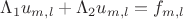 $\Lambda_{1}u_{m,l}+\Lambda_{2}u_{m,l}=f_{m,l} $ $\Lambda_{1}u_{m,l}+\Lambda_{2}u_{m,l}=f_{m,l} $