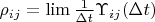 $\rho _{ij}=\lim \frac 1{\Delta t}\Upsilon _{ij}(\Delta t)$