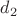 $d_{2}$
