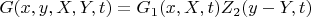 $G(x,y,X,Y,t)=G_1(x,X,t)Z_2(y-Y,t)$