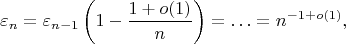 $$\varepsilon_n=\varepsilon_{n-1}\left(1-\dfrac{1+o(1)}n\right)=\ldots=n^{-1+o(1)},$$