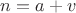 $n = a+v$