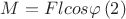 $M=Flcos\varphi \,(2)$
