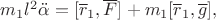 $m_1 l^2\ddot{\alpha}=[\overline{r}_1,\overline{F}]+m_1[\overline{r}_1,\overline{g}],$