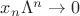 $x_n \Lambda^n \to 0$