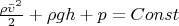 $\frac{\rho \bar\upsilon^2}{2}+\rho g h+p=Const$
