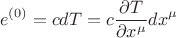 $$
e^{(0)} = c dT = c \frac{\partial T}{\partial x^{\mu}} dx^{\mu}
$$