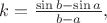 $k = \frac{\sin b -\sin a}{b-a},$
