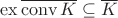 $\mathop{\mathrm{ex}} \overline{\mathop{\mathrm{conv}}{K}} \subseteq \overline{K}$