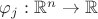 $\varphi_j:\mathbb{R}^n\to\mathbb{R}$
