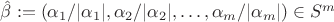 $\hat{\beta}:= (\alpha_1 / |\alpha_1|,\alpha_2 / |\alpha_2|,\dots,\alpha_m / |\alpha_m|) \in S^m$