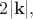 $2|\mathbf{k}|,$