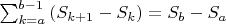$\sum_{k=a}^{b-1}\left(S_{k+1}-S_{k}\right)=S_{b}-S_{a}$