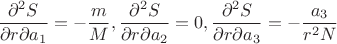 $$ \frac {\partial ^2 S} {\partial r \partial a_1} = -\frac {m} {M}  , \frac {\partial ^2 S} {\partial r \partial a_2} = 0, \frac {\partial ^2 S} {\partial r \partial a_3} = - \frac {a_3} {r^2 N}  $$