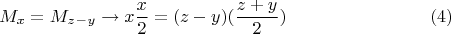 $$M_x=M_z_-_y\to x\frac{x}{2}=(z-y)(\frac{z+y}{2})  \eqno (4)$$