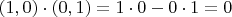 $(1,0)\cdot(0,1) = 1\cdot0 - 0\cdot1 = 0$