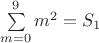 $\sum \limits_{m = 0}^9 m^2 = S_1$