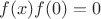 $f(x)f(0)=0$