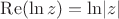$\operatorname{Re}(\ln z)=\ln\lvert z\rvert$