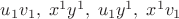 $u_1v_1, \; x^1y^1, \; u_1y^1, \; x^1v_1$ $u_1v_1, \; x^1y^1, \; u_1y^1, \; x^1v_1$