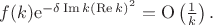 $f(k)\mathrm{e}^{-\delta\operatorname{Im}k (\operatorname{Re}k)^2}=\mathrm{O}\left(\frac{1}{k}}\right).$