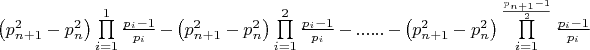 $\left( {p_{n + 1}^2 - p_n^2} \right)\prod\limits_{i = 1}^1 {\frac{{{p_i} - 1}}{{{p_i}}}}  - \left( {p_{n + 1}^2 - p_n^2} \right)\prod\limits_{i = 1}^2 {\frac{{{p_i} - 1}}{{{p_i}}}}  - ...... - \left( {p_{n + 1}^2 - p_n^2} \right)\prod\limits_{i = 1}^{\frac{{{p_{n + 1}} - 1}}{2}} {\frac{{{p_i} - 1}}{{{p_i}}}} $