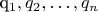 q_1, q_2, \ldots, q_n