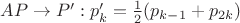 $AP \rightarrow P':p'_k = \frac{1} {2}(p_{k-1}+p_{2k})$