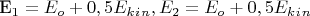 E_1=E_o + 0,5E_k_i_n, E_2=E_o + 0,5E_k_i_n