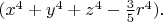 $(x^4+y^4+z^4-\frac{3}{5}r^4).$