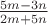 $\frac{5m-3n}{2m+5n}$